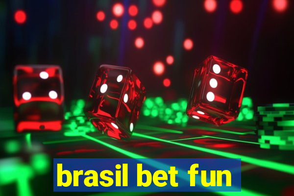 brasil bet fun